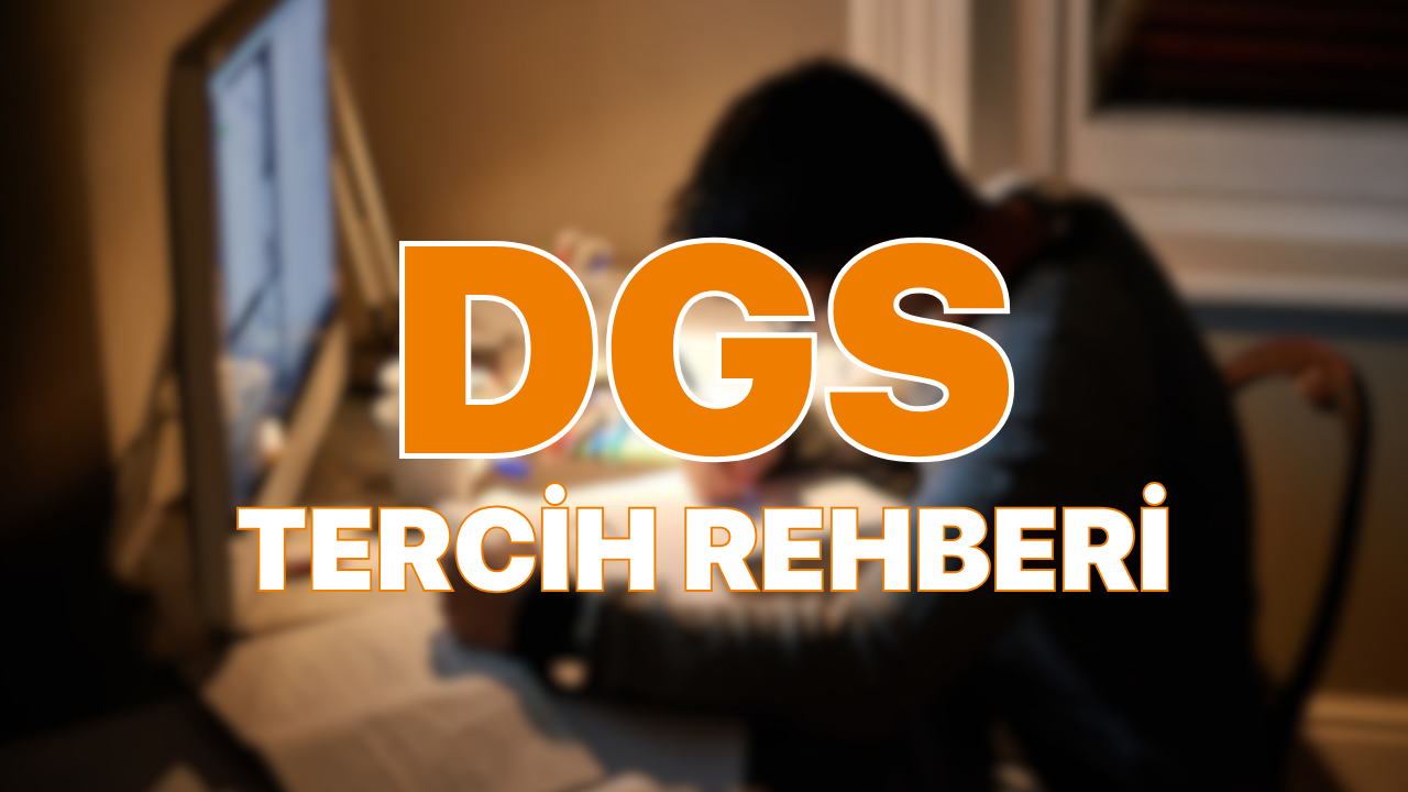 2026 DGS Tercih Rehberi: Yerleşme Şansınızı Artıracak 5 Strateji